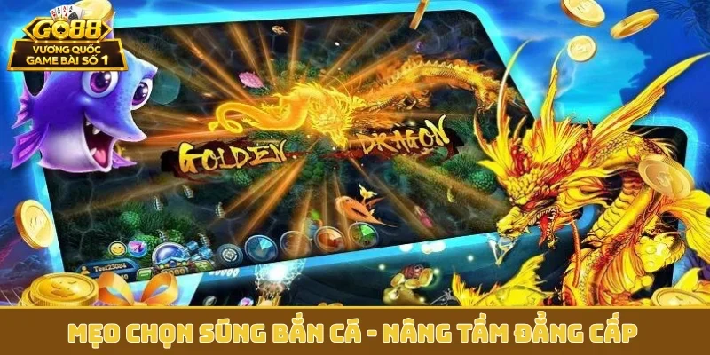 Mẹo chọn súng bắn cá